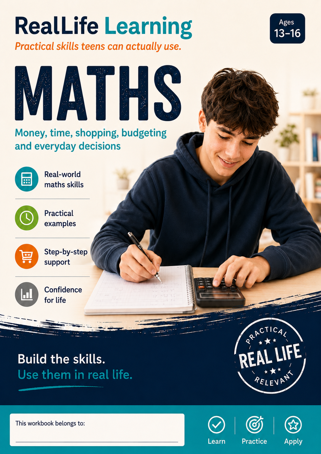 RealLife Maths workbook cover for teens aged 13 to 16, covering money, time, shopping and budgeting